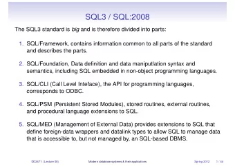 SQL3 / SQL:2008 The SQL3 standard is big and is therefore divided into parts:  1. SQL/Framework,