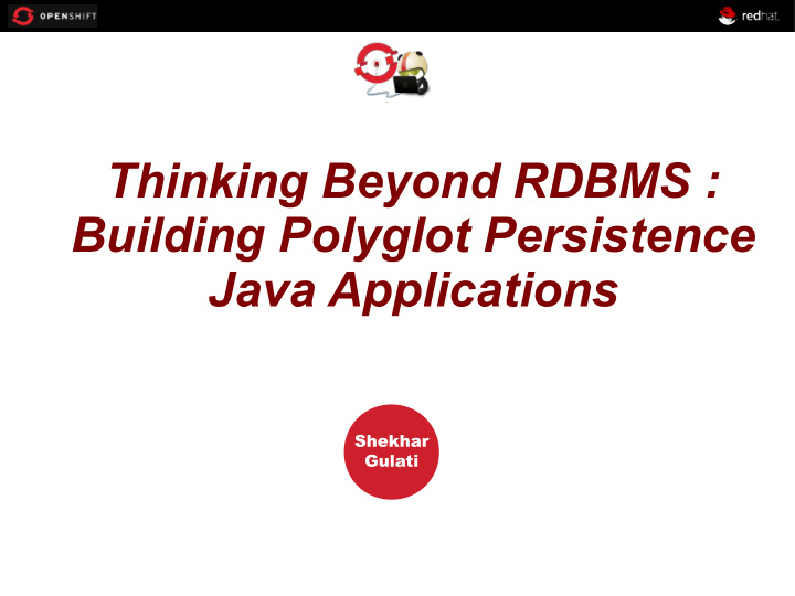 thinking beyond rdbms open shift building polyglot