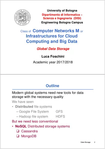 Infrastructures for Cloud  Computing and Big Data  Global Data Storage  Luca Foschini  Academic