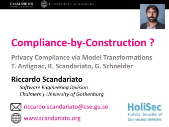 Compliance-by-Construction ?  Privacy Compliance via Model Transformations  T. Antignac, R.