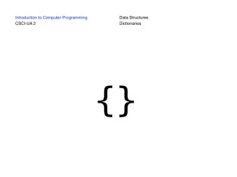 {}  Introduction to Computer Programming  Data Structures  CSCI-UA 2  Dictionaries  {key: value}