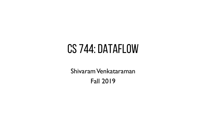 cs 744 dataflow