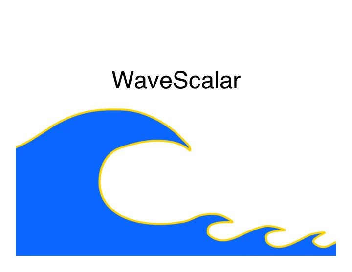 wavescalar good old days