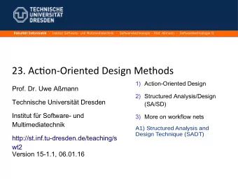 23. Actjon-Oriented Design Methods  1) Action-Oriented Design  Prof. Dr. Uwe Amann  2) Structured