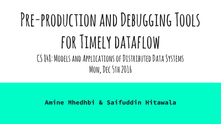pre production and debugging tools for timely dataflow