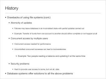 History   Drawbacks of using file systems (cont.)   Atomicity of updates   Failures may