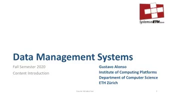 Data Management Systems  Fall Semester 2020  Gustavo Alonso  Institute of Computing Platforms