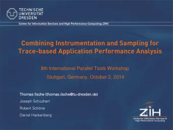 Combining Instrumentation and Sampling for  Trace-based Application Performance Analysis  8th