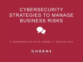 CYBERSECURITY  STRATEGIES TO MANAGE  BUSINESS RISKS  A  C O N V E R S A T I O N  W I T H  H O R N E