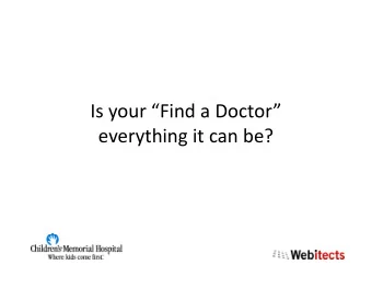Is your Find a Doctor everything it can be? Ranked #1 in most pediatric specialties in  Illi