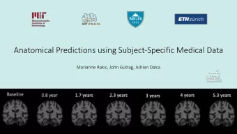 Anatomical Predictions using Subject-Specific Medical Data  Marianne Rakic, John Guttag, Adrian