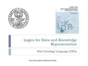 Logics for D  Data and K  Knowledge  L  Representation  R  Web Ontology Language (OWL)  Fausto