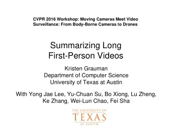 Summarizing Long  First-Person Videos  Kristen Grauman  Department of Computer Science  University