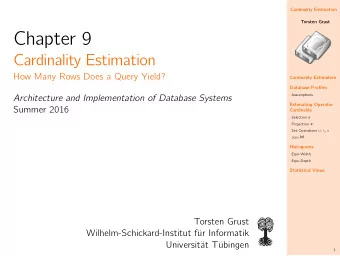 Chapter 9  Cardinality Estimation  How Many Rows Does a Query Yield?  Cardinality Estimation