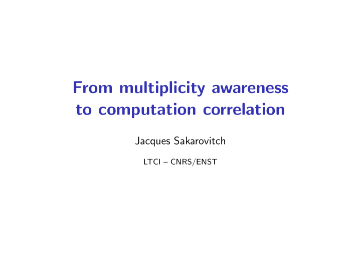 from multiplicity awareness to computation correlation