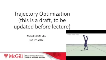 Trajectory Optimization  (this is a draft, to be  updated before lecture)  McGill COMP 765 Oct 5 th