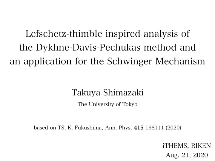 lefschetz thimble inspired analysis of the dykhne davis