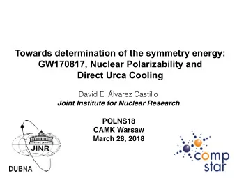 Towards determination of the symmetry energy:  GW170817, Nuclear Polarizability and  Direct Urca