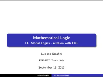 Mathematical Logic  11. Modal Logics - relation with FOL  Luciano Serafini  FBK-IRST, Trento, Italy