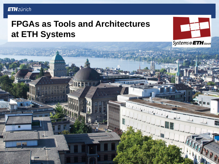 fpgas as tools and architectures at eth systems fpgas as