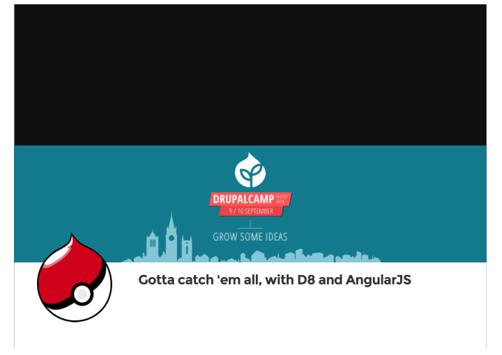 gotta catch em all with d8 and angularjs we are