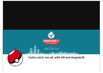 Gotta catch 'em all, with D8 and AngularJS  We are  Drupal developers  Employed by Entity[One]