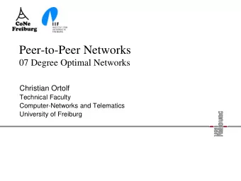 Peer-to-Peer Networks  07 Degree Optimal Networks  Christian Ortolf  Technical Faculty