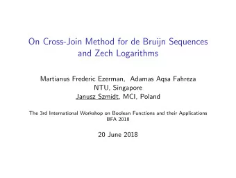 On Cross-Join Method for de Bruijn Sequences  and Zech Logarithms  Martianus Frederic Ezerman,