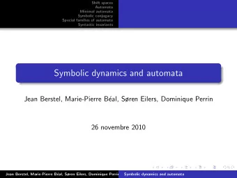 Symbolic dynamics and automata  Jean Berstel, Marie-Pierre B  eal, Sren Eilers, Dominique