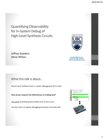 for In-System Debug of  High-Level Synthesis Circuits  Jeffrey Goeders  Steve Wilton  1  What this
