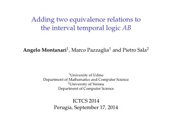 Adding two equivalence relations to the interval temporal logic AB Angelo Montanari 1 , Marco