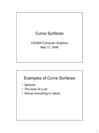 Curve Surfaces  CS5500 Computer Graphics  May 11, 2006  Examples of Curve Surfaces   Spheres