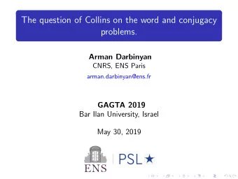 The question of Collins on the word and conjugacy  problems.  Arman Darbinyan  CNRS, ENS Paris