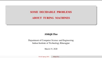 SOME DECIDABLE PROBLEMS  ABOUT TURING MACHINES  Abhijit Das  Department of Computer Science and