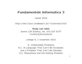 Fundamentele Informatica 3  najaar 2016  http://www.liacs.leidenuniv.nl/~vlietrvan1/fi3/  Rudy van