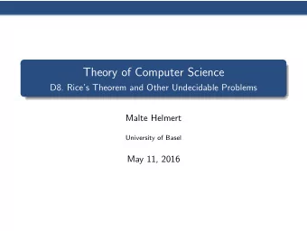 Theory of Computer Science  D8. Rices Theorem and Other Undecidable Problems  Malte Helmert