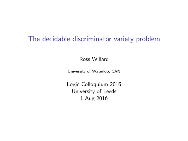 the decidable discriminator variety problem