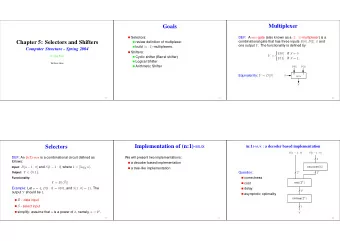 Multiplexer  Goals  Selectors: DEF: A MUX -gate (also known as a (2 : 1) -multiplexer) is a