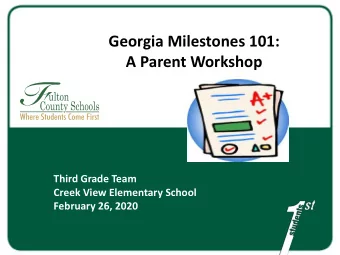 A Parent Workshop  Third Grade Team  Creek View Elementary School  February 26, 2020  Georgia