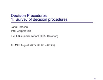 Decision Procedures  1: Survey of decision procedures  John Harrison  Intel Corporation  TYPES