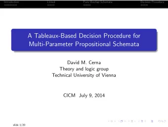 A Tableaux-Based Decision Procedure for  Multi-Parameter Propositional Schemata  David M. Cerna