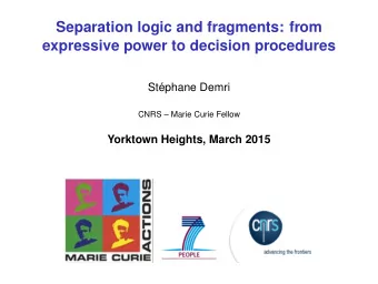Separation logic and fragments: from  expressive power to decision procedures  St  ephane Demri
