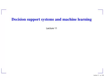 Decision support systems and machine learning  Lecture 11  Lecture 11  p. 1/24  Neural networks: