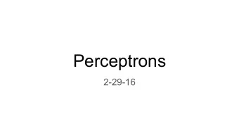 Perceptrons  2-29-16  What is a neural network?  activation  connection  functions    A NN is a