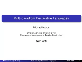 Multi-paradigm Declarative Languages  Michael Hanus  Christian-Albrechts-University of Kiel
