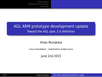 AGL ARM prototype development update  T  oward the AGL spec 2.0 definition  Hisao Munakata  Linux