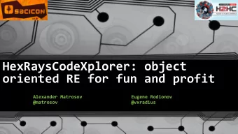 oriented RE for fun and profit  Alexander Matrosov  Eugene Rodionov  @matrosov  @vxradius  Agenda