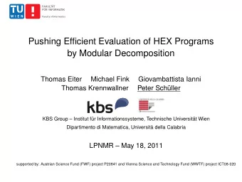 Pushing Efficient Evaluation of HEX Programs  by Modular Decomposition  Thomas Eiter  Michael Fink