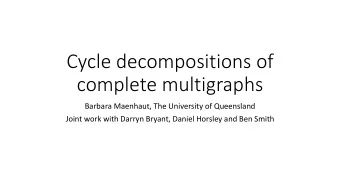 Cycle decompositions of  complete multigraphs  Barbara Maenhaut, The University of Queensland