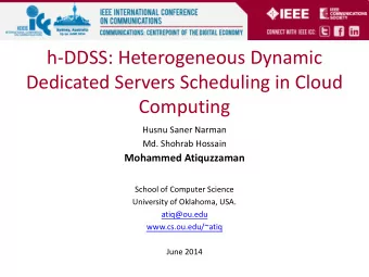 h-DDSS: Heterogeneous Dynamic  Dedicated Servers Scheduling in Cloud  Computing Husnu S aner Narman